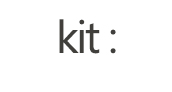 Kit