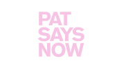 Pat Says Now